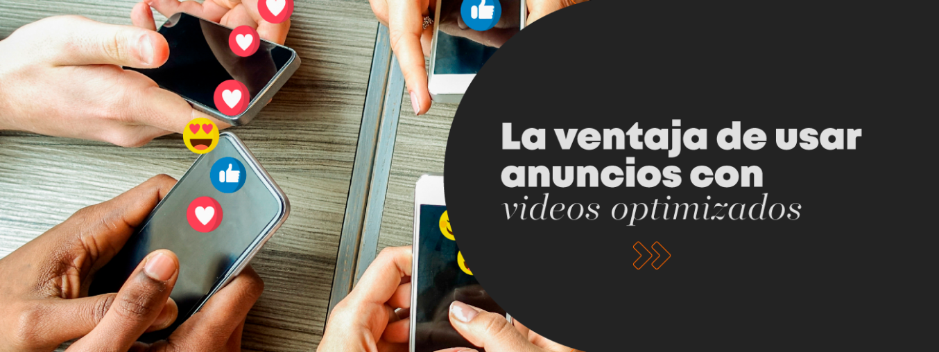 La ventaja de usar anuncios con videos optimizados | Guatemala